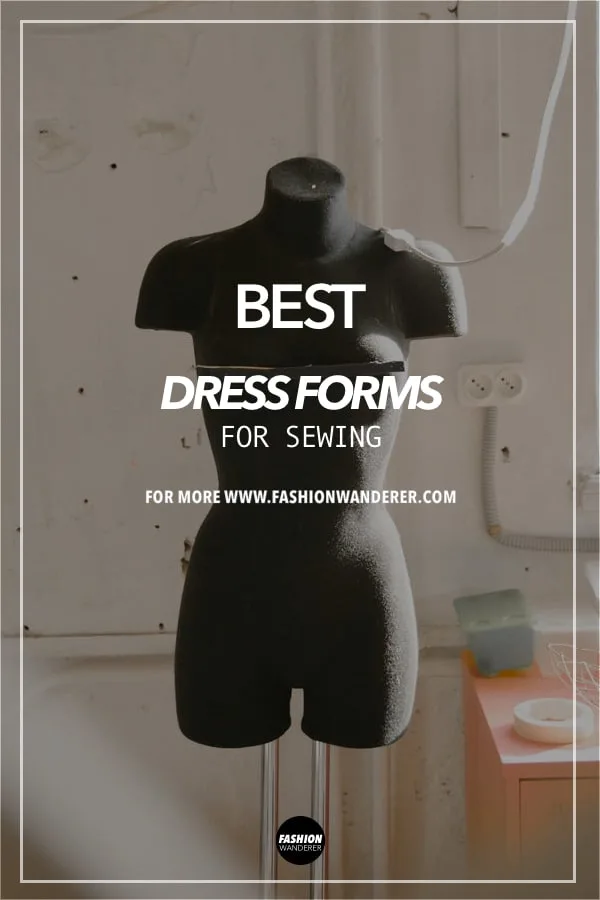What is the best dress form for sewing ? 
