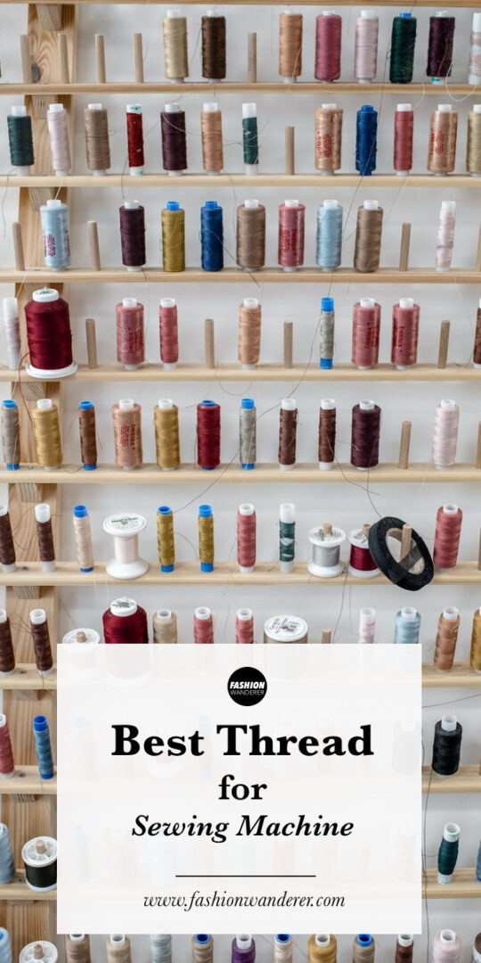 Best Thread For Sewing Machine Fashion Wanderer