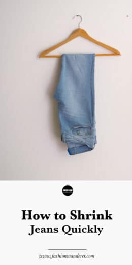 How To Shrink Jeans Quickly – Fashion Wanderer