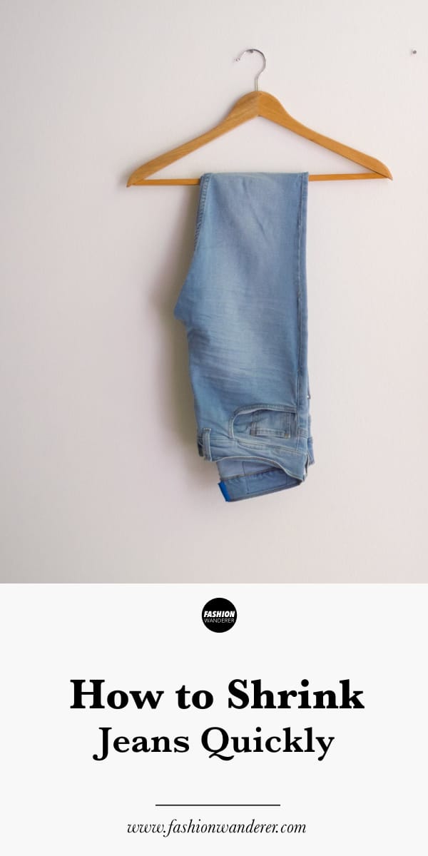 How To Shrink Jeans Quickly Fashion Wanderer