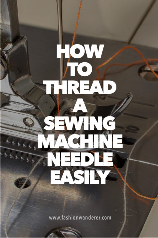How to Thread a Sewing Machine Needle Easily Fashion Wanderer