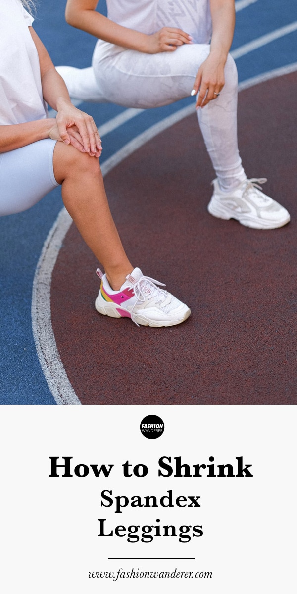 How to Shrink Spandex Leggings Fashion Wanderer