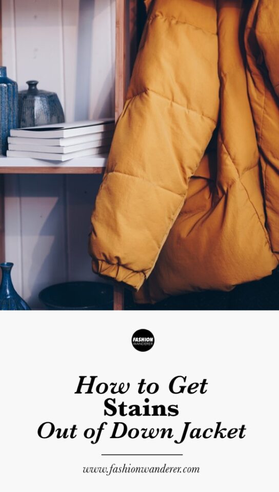 How to Get Stains Out of Down Jacket Best Way Fashion Wanderer